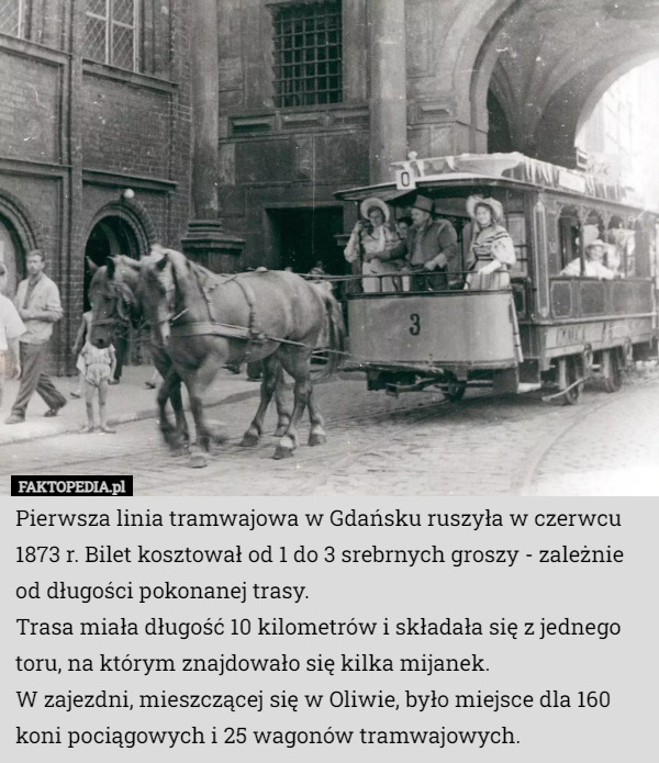 Pierwsza linia tramwajowa w Gdańsku ruszyła w czerwcu 1873 r. Bilet kosztował...