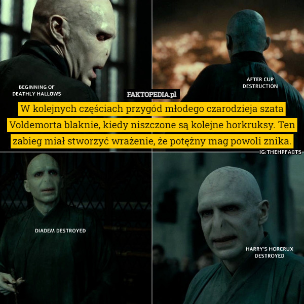 W kolejnych częściach przygód młodego czarodzieja szata Voldemorta blaknie...
