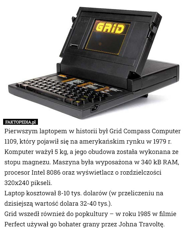 Pierwszym laptopem w historii był Grid Compass Computer 1109, który pojawił...