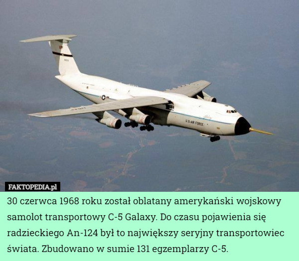 30 czerwca 1968 roku, został oblatany amerykański wojskowy samolot transportowy...