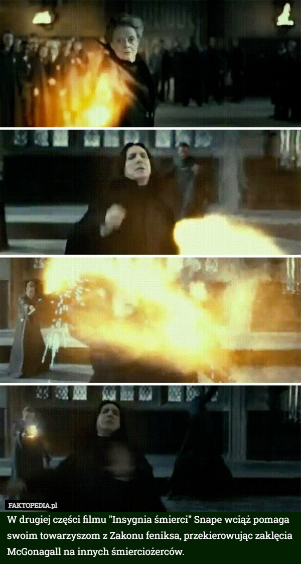 W drugiej części filmu "Insygnia śmierci" Snape wciąż pomaga swoim
