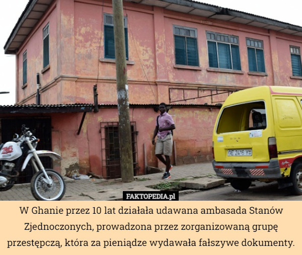 W Ghanie przez 10 lat działała udawana ambasada Stanów Zjednoczonych, prowadzona...