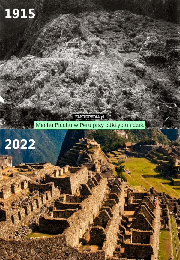 Machu Picchu w Peru przy odkryciu i dziś.