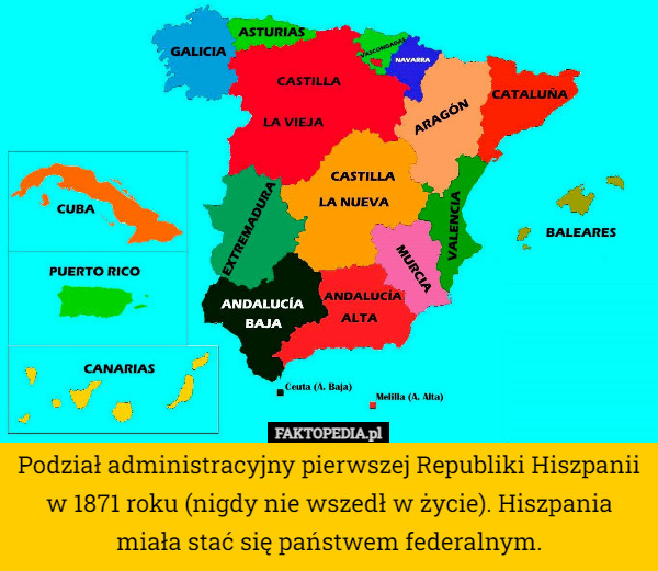 Podział administracyjny pierwszej Republiki Hiszpanii w 1871 roku (nigdy...