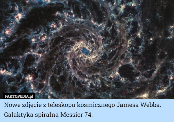 Nowe zdjęcie z teleskopu kosmicznego Jamesa Webba. Galaktyka spiralna Messier...