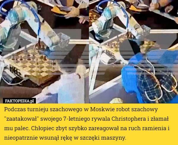 Podczas turnieju szachowego w Moskwie robot szachowy "zaatakował"...