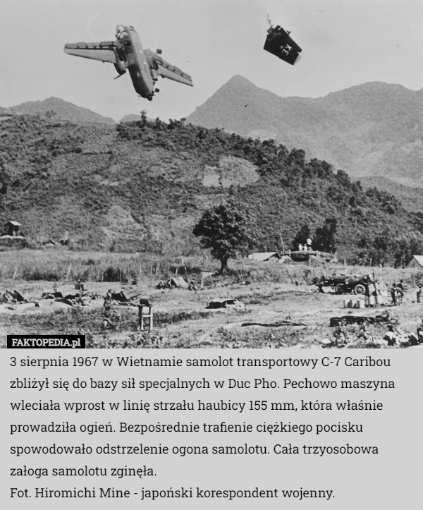 3 sierpnia 1967 w Wietnamie samolot transportowy C-7 Caribou zbliżył się...