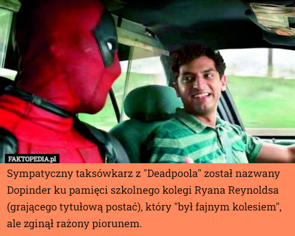 Sympatyczny taksówkarz z "Deadpoola" został nazwany Dopinder ku...