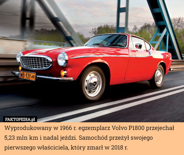 Wyprodukowany w 1966 r. egzemplarz Volvo P1800 przejechał 5,23 mln km i...