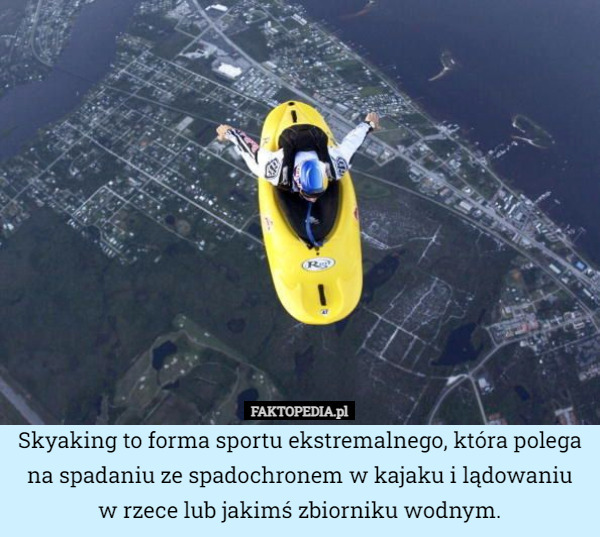 Skyaking to forma sportu ekstremalnego, która polega na spadaniu ze spadochronem