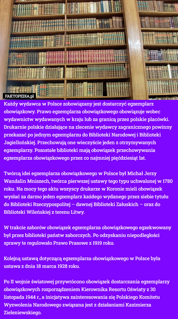 Każdy wydawca w Polsce zobowiązany jest dostarczyć egzemplarz obowiązkowy.