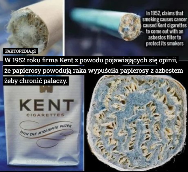 W 1952 roku firma Kent z powodu pojawiających się opinii, że papierosy powodują