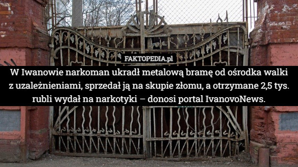 W Iwanowie narkoman ukradł metalową bramę od ośrodka walki z...