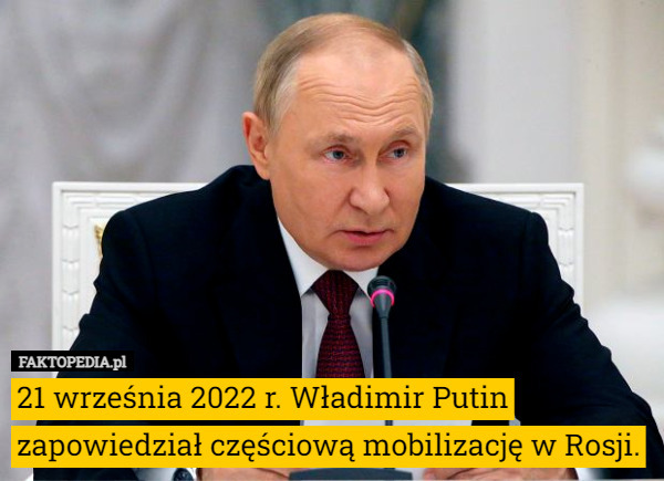 21 września 2022 r. Władimir Putin zapowiedział częściową mobilizację w