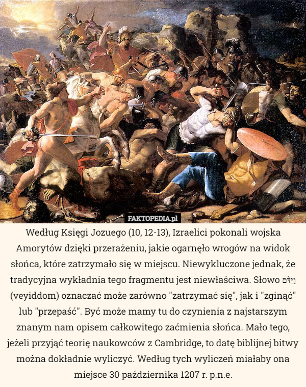 Według Księgi Jozuego (10, 12-13), Izraelici pokonali wojska Amorytów dzięki...