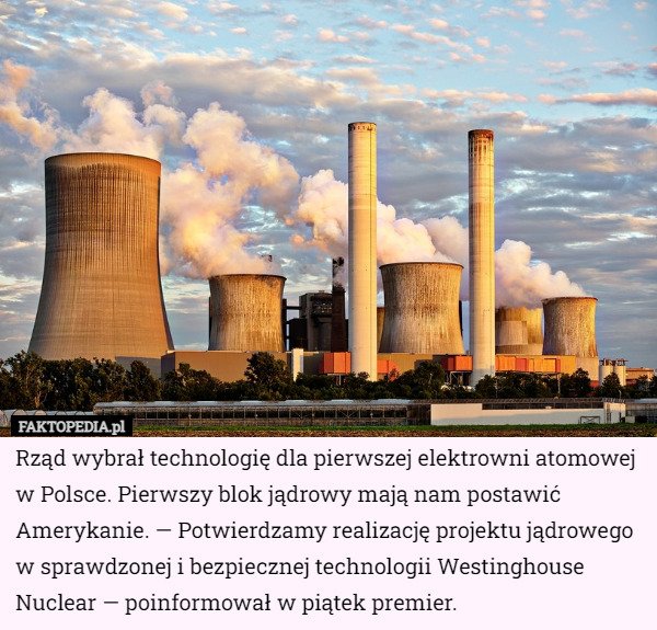 Rząd wybrał technologię dla pierwszej elektrowni atomowej w Polsce. Pierwszy...