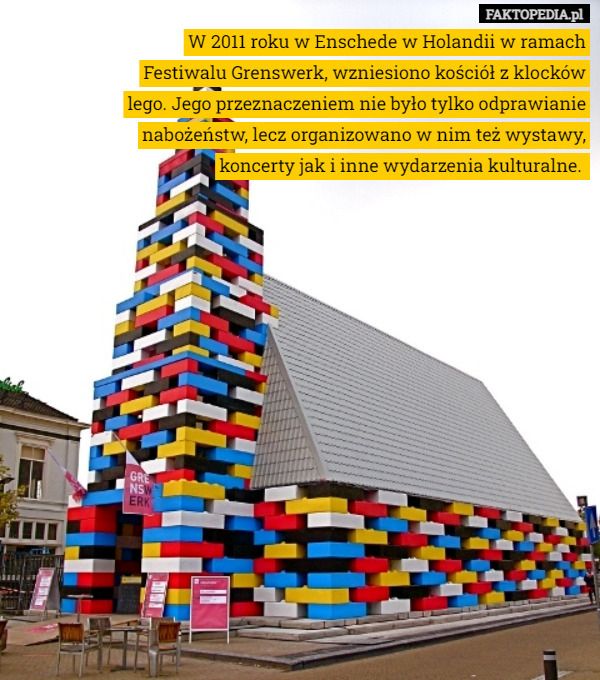 W 2011 roku w Enschede w Holandii w ramach Festiwalu Grenswerk, wzniesiono