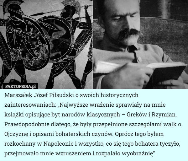 Marszałek Józef Piłsudski o swoich historycznych zainteresowaniach: