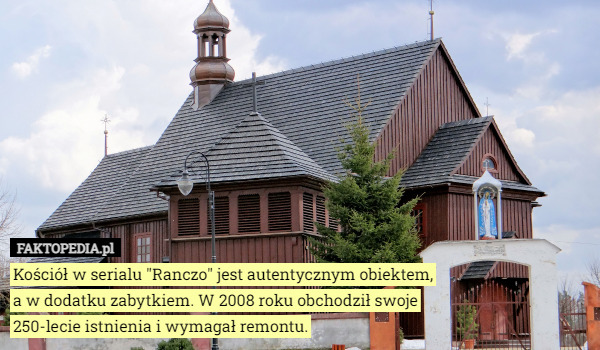 Kościół w serialu "Ranczo" jest autentycznym obiektem, a w dodatku...