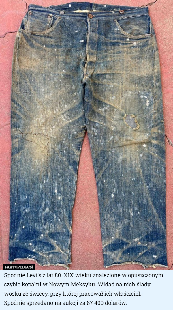 Spodnie Levi's z lat 80. XIX wieku znalezione w opuszczonym szybie...