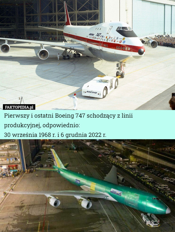 Pierwszy i ostatni Boeing 747 schodzący z linii produkcyjnej, odpowiednio...