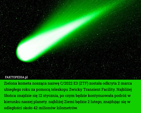 Zielona kometa nosząca nazwę C/2022 E3 (ZTF) została odkryta 2 marca ubiegłego