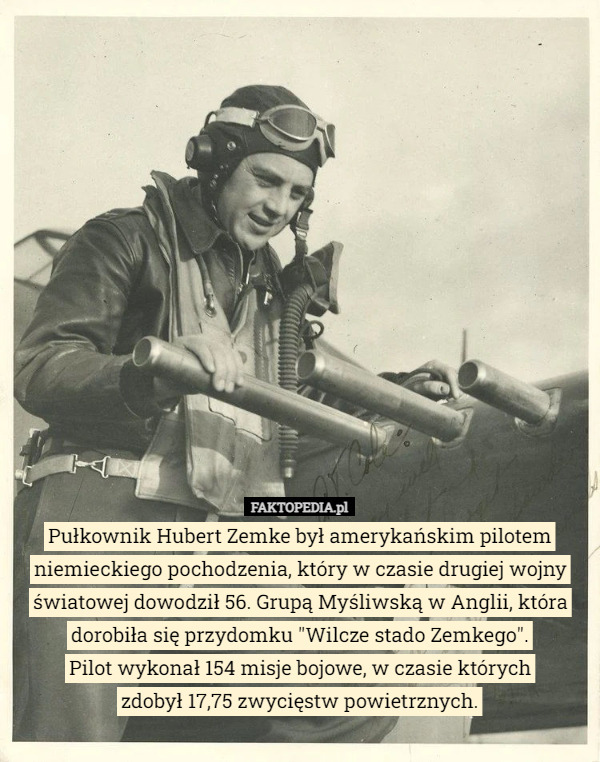 Pułkownik Hubert Zemke był amerykańskim pilotem niemieckiego pochodzenia...