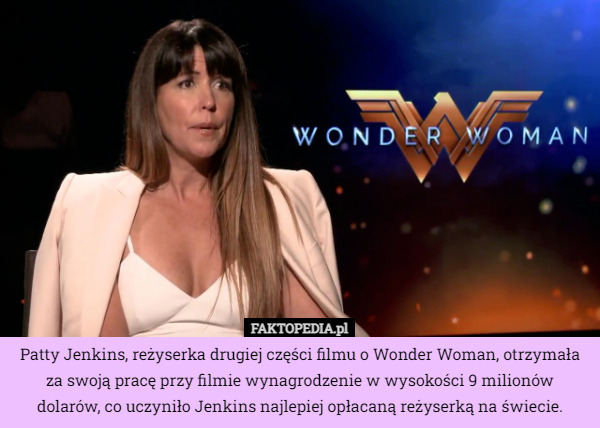 Patty Jenkins, reżyserka drugiej części filmu o Wonder Woman, otrzymała...