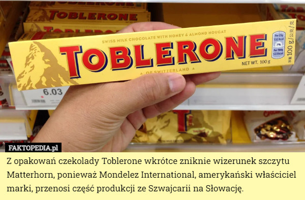 Z opakowań czekolady Toblerone wkrótce zniknie wizerunek szczytu Matterhorn...