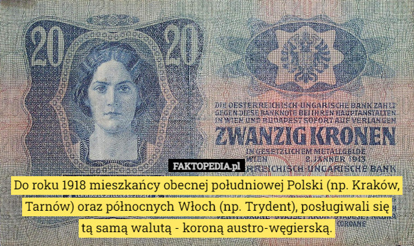 Do roku 1918 mieszkańcy obecnej południowej Polski (np. Kraków, Tarnów)...