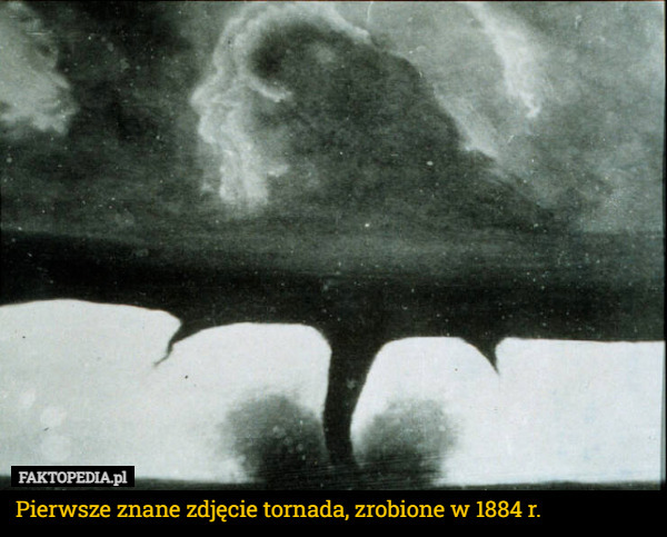 Pierwsze znane zdjęcie tornada, zrobione w 1884 r.