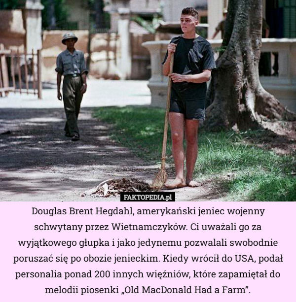 Douglas Brent Hegdahl, amerykański jeniec wojenny schwytany przez Wietnamczyków...