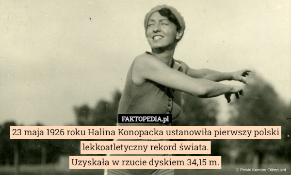 23 maja 1926 roku Halina Konopacka ustanowiła pierwszy polski lekkoatletyczny