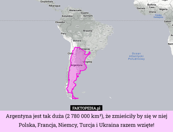 Argentyna jest tak duża (2 780 000 km²), że zmieściły by się w niej Polska...