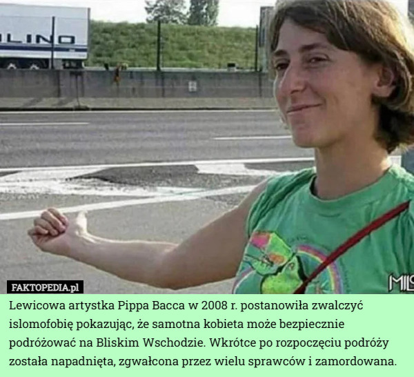 Lewicowa artystka Pippa Bacca w 2008 r. postanowiła zwalczyć Islomofobię...
