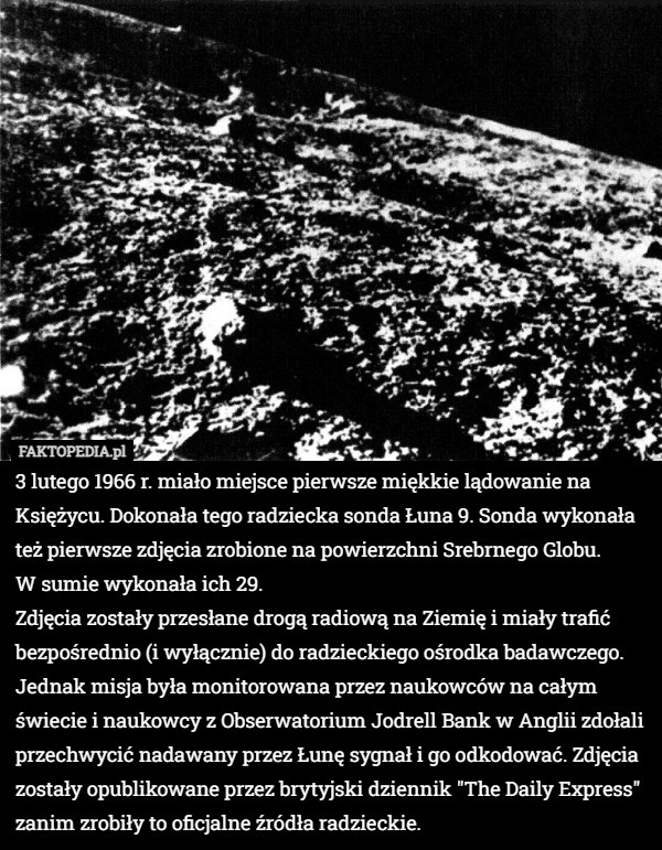 3 lutego 1966 r. miało miejsce pierwsze miękkie lądowanie na Księżycu. Dokonała...