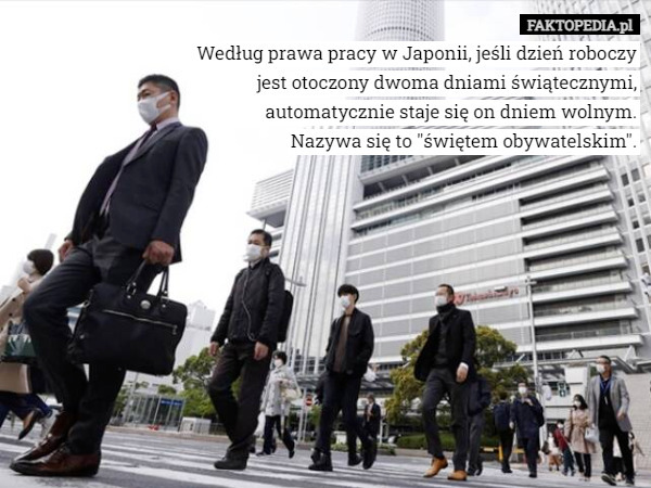 Według prawa pracy w Japonii, jeśli dzień roboczy jest otoczony dwoma dniami...