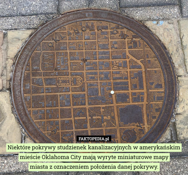 Niektóre pokrywy studzienek kanalizacyjnych w amerykańskim mieście Oklahoma...