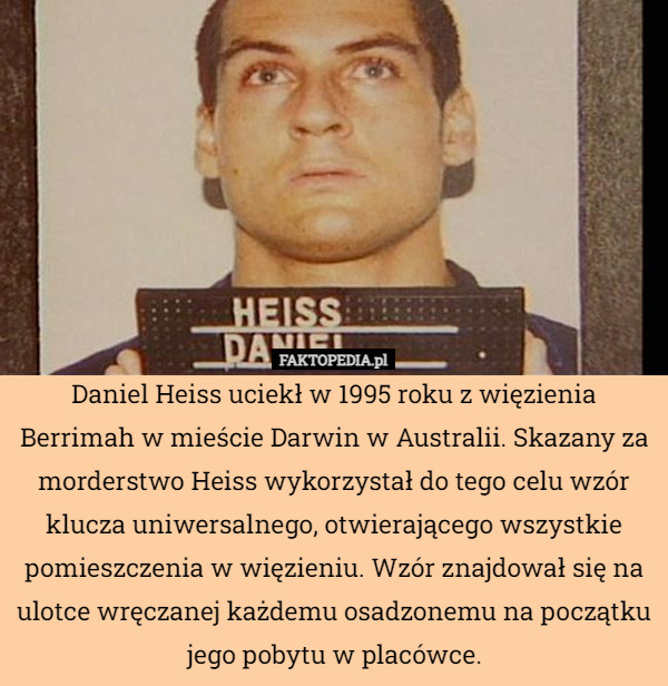 Daniel Heiss uciekł w 1995 roku z więzienia Berrimah w mieście Darwin w