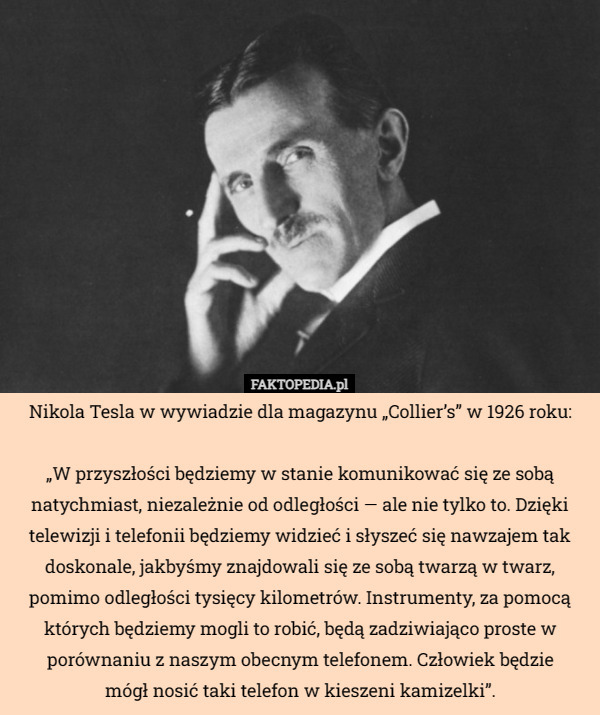 Nikola Tesla w wywiadzie dla magazynu „Collier’s” w 1926 roku: „W przyszłości...