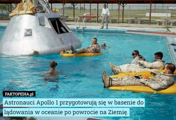 Astronauci Apollo 1 przygotowują się w basenie do lądowania w oceanie po