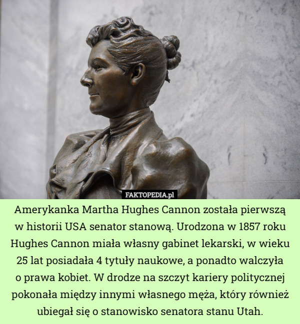 Amerykanka Martha Hughes Cannon została pierwszą w historii USA senator...
