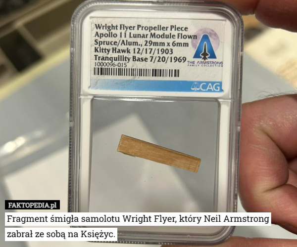 Fragment śmigła samolotu Wright Flyer, który Neil Armstrong zabrał ze sobą...