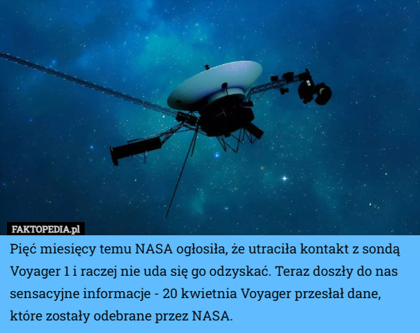 Pięć miesięcy temu NASA ogłosiła, że utraciła kontakt z sondą Voyager 1...