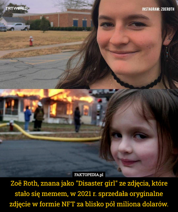 Zoë Roth, znana jako "Disaster girl" ze zdjęcia, które stało się...