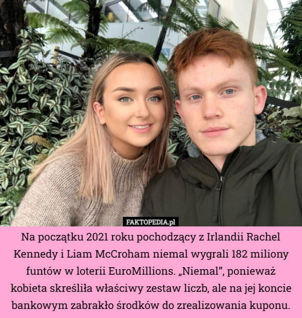 Na początku 2021 roku pochodzący z Irlandii Rachel Kennedy i Liam McCroham...